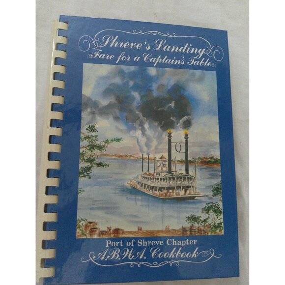 Shreve's Landing: Fare For A Captain's Table ABWA Cookbook - Picture 1 of 8